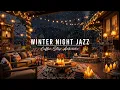 Lagu Smooth Night Jazz ⛄ Cozy Winter Coffee Shop Ambience with Relaxing Jazz Instrumental Music to Study
