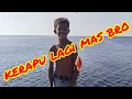 Lagu awal mancing di dermaga 4 maumere