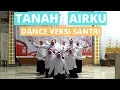 Download Lagu TANAH AIRKU (DANCE VERSI SANTRI)