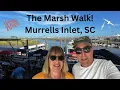 The MARSH WALK in Murrells Inlet What to Expect Where to Eat