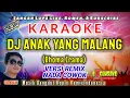 Download Lagu DJ ANAK YANG MALANG| Nada Coeok Karaoke Dangdut DJ Rhoma Irama (Musik Dangdut Koplo remix OM Akew