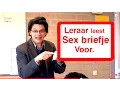 LERAAR LEEST SEX BRIEFJE VOOR!