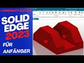 Solid Edge 2023 - Basics and User Interface