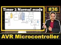 Programming Timer 2 in Normal Mode for ATmega32 AVR Microcontroller