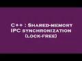 C Shared-memory IPC synchronization lock-free