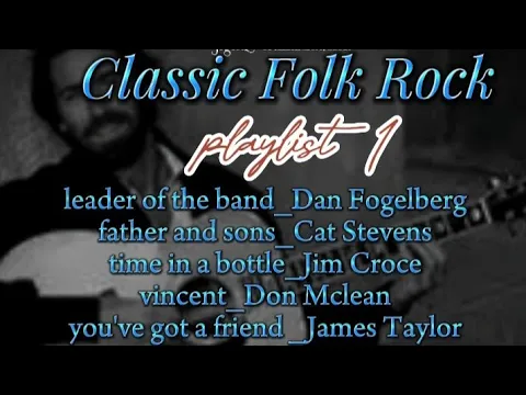 Classic Folk Rock playlist 1 | Dan Fogelberg | Cat Stevens | Jim Croce | Don Mclean | James Taylor