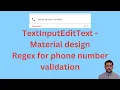 TextInputEditText - Material Design Regex for phone number validation Android Kotlin