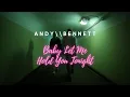 Andy Bennett: Baby Let Me Hold You Tonight
