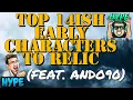 TOP 14ish EARLY CHARACTERS TO RELIC Feat Ando90