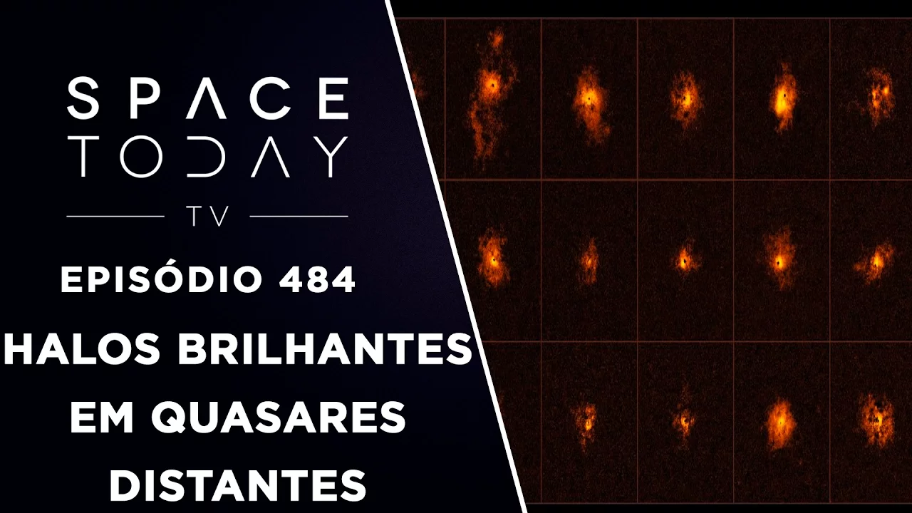 Halos Brilhantes Em Quasares Distantes - Space Today TV Ep.484