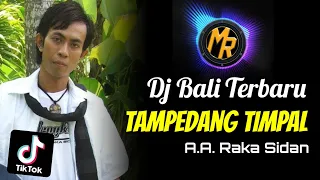 Download DJ Tampedang Timpal - A.A. Raka Sidan | Dj Lagu Bali Terbaru 2023 MP3