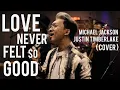 Download Lagu Love Never Felt So Good - Justin Timberlake / Michael jackson (Cover)