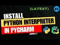 How to Install Configure Python Interpreter in Pycharm 2024