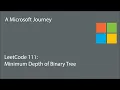 LeetCode 111 - Minimum Depth of Binary Tree A Microsoft Journey