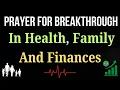 Download Lagu Daily Prayer For Breakthrough In Health, Family Relationships, And Financial Blessings From God