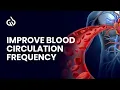 Download Lagu Blood Circulation Frequency: Improve Blood Circulation in Whole Body