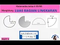 MENGHITUNG LUAS BAGIAN LINGKARAN TERTENTU MATEMATIKA KELAS 6 part 5