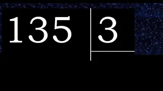 135 divided by 3 135 3 135 3 quotient remainder how to divide exact division of 1 digit