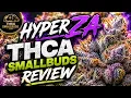 HYPER ZA THCA SMALLBUDS REVIEW