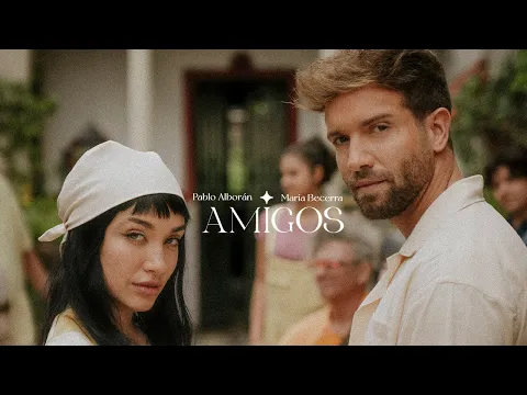 Download MP3 Pablo Alborán, María Becerra - Amigos (Videoclip Oficial)