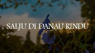 salju di danau rindu lirik exist mega may mix lagu