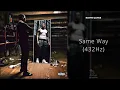 Kevin Gates - Same Way 432Hz