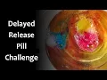 Delayed Release Pill Challenge