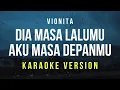 Download Lagu Dia Masa Lalumu Aku Masa Depanmu - Vionita (Karaoke)