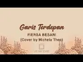 Garis Terdepan - Fiersa Besari (Cover by Michela Thea) [Video Lirik]