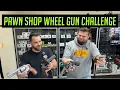 Pawn Shop Wheel Gun Challenge
