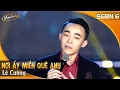 Lagu Nơi Ấy Miền Quê Anh - Lê Cường | SGBN 6 | Giọng Ca Vàng