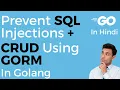 CRUD Operations with GORM in Go and Preventing SQL Injections IN HINDI