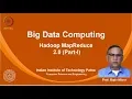 noc19-cs33 Lec 06-Hadoop MapReduce 2 0 Part-I