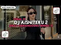 DJ SIKSA MENANGGUNG RINDU SEMUA SIA SIA | DJ AISHITERU 2 REMIX JEDAG JEDUG VIRAL TIKTOK TERBARU 2025