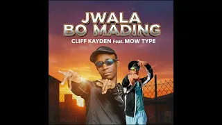 jwala bo mading cliff kayden feat mow type 