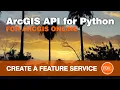 Create a Hosted Feature Service and Feature Layer in ArcGIS Online with the ArcGIS API for Python