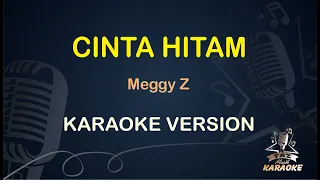 Download CINTA HITAM KARAOKE KOPLO || Meggy Z ( Karaoke ) Dangdut || Koplo HD Audio MP3