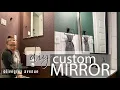 BUILDER BASIC mirror to CUSTOM framed mirror