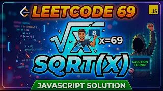 LeetCode Problem 69 Sqrt x JavaScript Solution arnobwebber