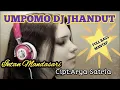 Download Lagu UMPOMO ‼️DJ JHANDUT _ INTANMANDASARI _ FULL BASS ( LIRIK) CIPT . Arya Satria 🎧