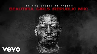 prince kaybee beautiful girls republic mix visualizer ft presss