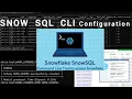 Step by Step Guide to Installing and Configuring SNOW SQL CLI SNOWFLAKE
