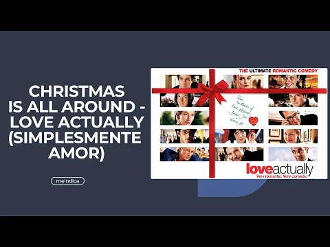 Download MP3 CHRISTMAS IS ALL AROUND - LOVE ACTUALLY - 1 HOUR LOOP (SIMPLESMENTE AMOR, LOOP DE 1 HORA)
