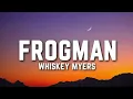 Whiskey Myers - Frogman (Lyrics) 🎸🔥 | Southern Country Rock