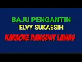 Download Lagu BAJU PENGANTIN//ELVY SUKAESIH//KARAOKE DANGDUT LAWAS