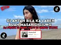 Download Lagu DJ ANTAH BILA KA LAREH BUAH MASAK DI UJUNG | DJ PANEK DI AWAK KAYO DI UJUNG VIRAL TIKTOK 2025