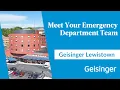 Inside Geisinger Lewistown s Emergency Department Meet the Team Behind Your Care