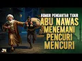 Lagu ABU NAWAS MENEMANI PENCURI MENCURI || CERITA LUCU PENGANTAR TIDUR