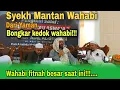 Download Lagu VIRAL‼️SYEKH MANTAN WAHABI BONGKAR KEDOK WAHABI !! Auto Panik!!..