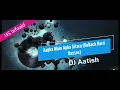 Lagu DJ Aatish - Aapka Main Apka Sitara (ReBack Hard Basses) - HS infoaid